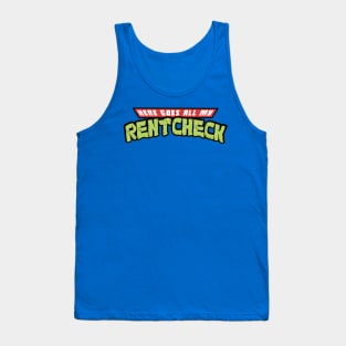 Here Goes All My Rent Check Tank Top